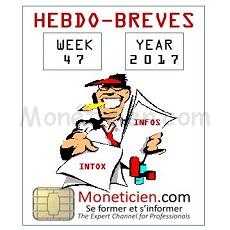 Hebdo Brèves Monétique 2017 Semaine 47