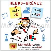 Hebdo-Breves Monetique 2019 Semaine 20