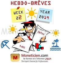 Hebdo-Breves Monetique 2019 Semaine 22