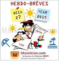 Hebdo-Brèves Monétique 2019 Semaine 27