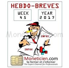 Hebdo Brèves Monétique 2017 semaine 45