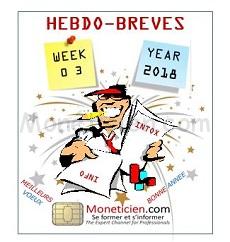 Hebdo Brèves Monétique 2018 Semaine 3
