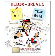 Hebdo Brèves Monétique 2018 Semaine 4