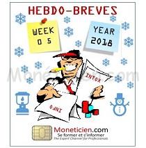 Hebdo-Brèves Monétique 2018 Semaine 5