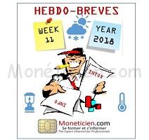 Hebdo brèves Monétique 2018 semaine 11