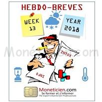 Hebdo Brèves Monétique 2018 Semaine 13